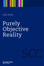 Purely Objective Reality / Edition 1