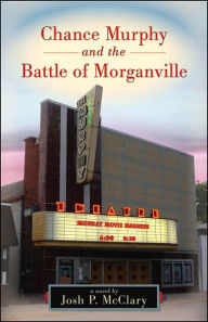 Title: Chance Murphy and the Battle of Morganville, Author: Josh P. McClary