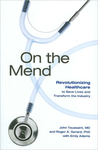 On the Mend: Revolutionizing Healthcare to Save Lives and Transform the Industry