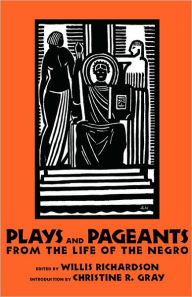 Title: Plays and Pageants from the Life of the Negro, Author: Willis Richardson