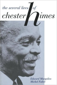 Title: The Several Lives of Chester Himes, Author: Edward Margolies