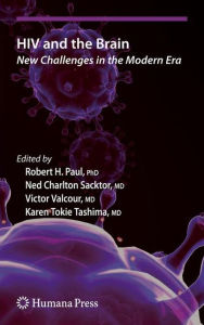 Title: HIV and the Brain: New Challenges in the Modern Era / Edition 1, Author: Robert H. Paul