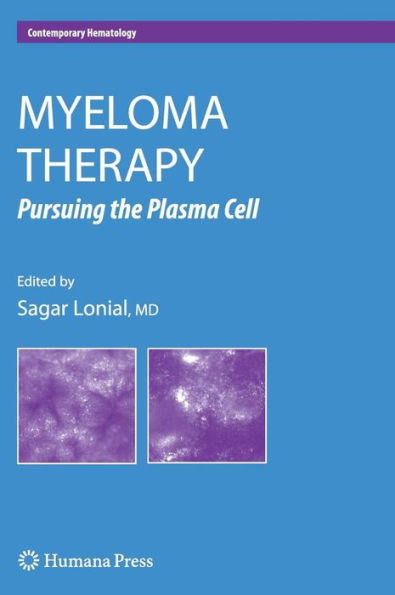 Myeloma Therapy: Pursuing the Plasma Cell / Edition 1