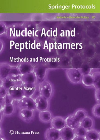 Nucleic Acid and Peptide Aptamers: Methods and Protocols / Edition 1
