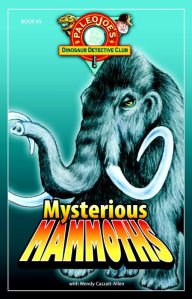 Title: Mysterious Mammoths, Author: PaleoJoe