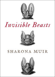 Title: Invisible Beasts, Author: Sharona Muir