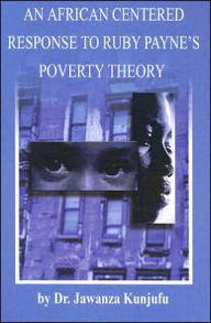 Title: An African Centered Response to Ruby Payne's Poverty Theory, Author: Jawanza Kunjufu