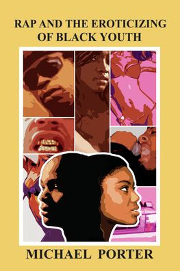 Rap and the Eroticizing of Black Youth