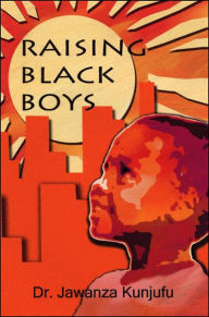Title: Raising Black Boys, Author: Jawanza Kunjufu