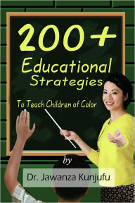 Title: 200+ Educational Strategies to Teach Children of Color, Author: Jawanza Kunjufu