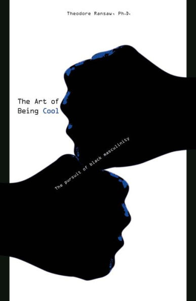 The Art of Being Cool: Pursuit Black Masculinity