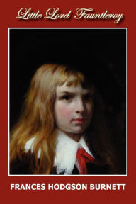 Title: Little Lord Fauntleroy, Author: Frances Hodgson Burnett