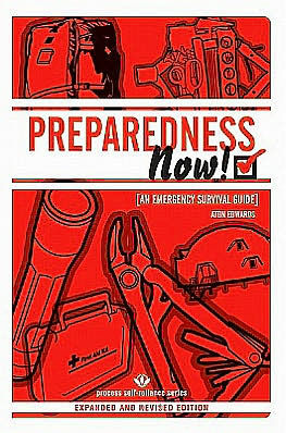 Preparedness Now An Emergency Survival Guide Expanded And Revised Edition By Aton Edwards