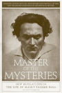 Master of the Mysteries: New Revelations on the Life of Manly Palmer Hall