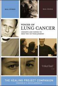 Title: Voices of Lung Cancer: The Healing Companion: Stories for Courage, Comfort and Strength, Author: The Healing Project