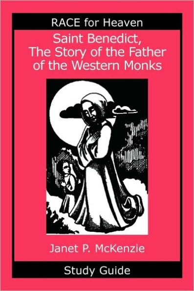 Saint Benedict, the Story of the Father of the Western Monks Study Guide