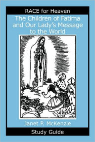 Title: The Children of Fatima and Our Lady's Message to the World Study Guide, Author: Janet P McKenzie