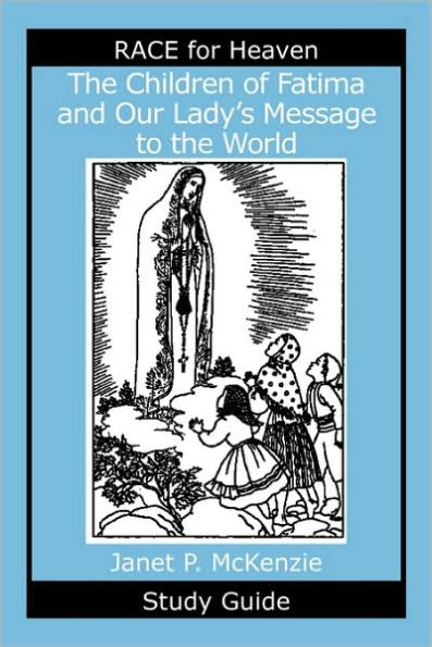 The Children Of Fatima And Our Lady's Message To The World Study Guide