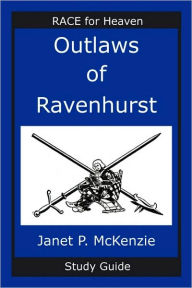 Title: Outlaws of Ravenhurst Study Guide, Author: Janet P McKenzie