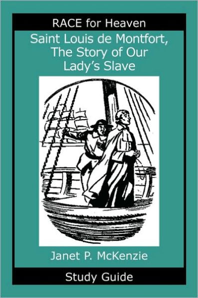 Saint Louis de Montfort, the Story of Our Lady's Slave Study Guide
