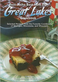 Title: Best of the Best from the Great Lakes Cookbook: Selected Recipes from the Favorite Cookbooks of Michigan, Minnesota, and Wisconsin, Author: Gwen McKee