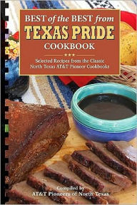 Title: Best of the Best from Texas Pride Cookbook, Author: AT&T Pioneers of North Texas