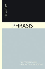 Title: Phrasis, Author: Wendy Xu