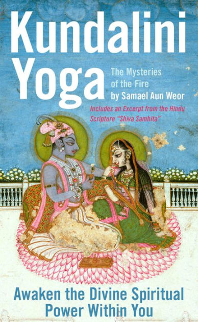 Kundalini Yoga: Unlock the Divine Spiritual Power Within You by Samael ...