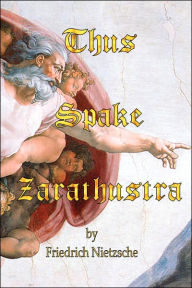 Title: Thus Spake Zarathustra, Author: Friedrich Wilhelm Nietzsche