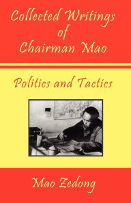 Title: Collected Writings of Chairman Mao: Politics and Tactics, Author: Mao Zedong