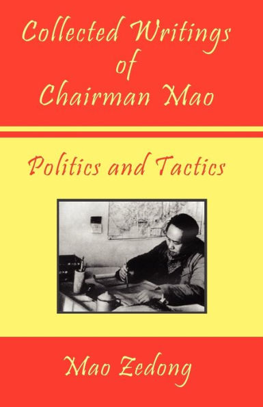 Collected Writings of Chairman Mao: Politics and Tactics