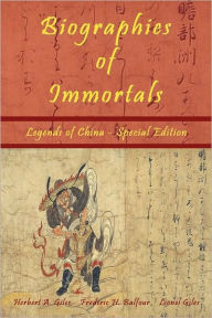 Title: Biographies of Immortals - Legends of China - Special Edition, Author: Herbert Giles