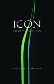 Title: Icon: Art of the Wine Label, Author: Chuck House