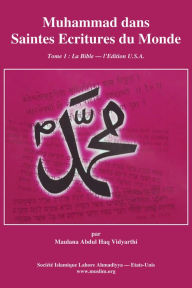 Title: Muhammad dans les Saintes Ecritures du Monde, Author: Abdul Haq Vidyarthi