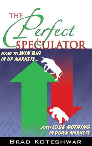 Title: The Perfect Speculator, Author: Brad Koteshwar