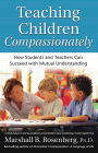 Teaching Children Compassionately: How Students and Teachers Can Succeed with Mutual Understanding