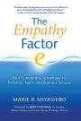 Empathy Factor: Your Competitive Advantage for Personal, Team, and Business Success