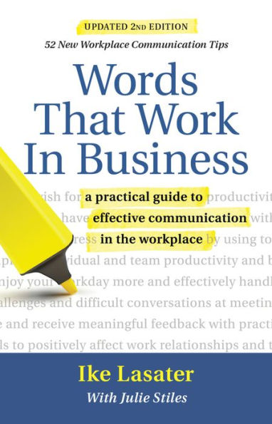 Words That Work Business, 2nd Edition: A Practical Guide to Effective Communication the Workplace