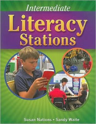 Title: Intermediate Literacy Stations, Author: Susan Nations