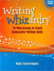 Title: Writing Whizardry (Second Edition), Author: Maity Schrecengost