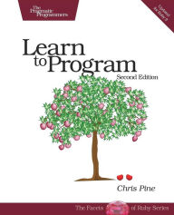 Title: Learn to Program / Edition 2, Author: Chris Pine