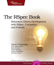 Title: The RSpec Book: Behaviour Driven Development with Rspec, Cucumber, and Friends, Author: David Chelimsky