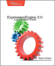 Title: ExpressionEngine 2: A Quick-Start Guide, Author: Ryan Irelan