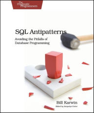 Title: SQL Antipatterns: Avoiding the Pitfalls of Database Programming, Author: Bill Karwin
