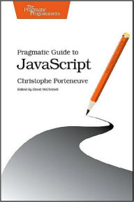 Title: Pragmatic Guide to JavaScript, Author: Christophe Porteneuve