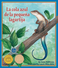 Title: La cola azul de la pequeña lagartija, Author: Janet Halfmann