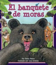 Title: El banquete de moras, Author: Lisa Downey