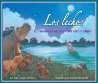 Title: Los lechos: Durmiendo en los ríos del mundo, Author: Gail Langer Karwoski