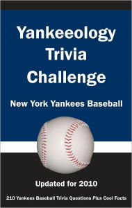 Title: Yankeeology Trivia Challenge: New York Yankees Baseball, Author: Kick the Ball