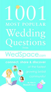 Title: 1001 Most Popular Asked Wedding Questions: from WedSpace.com, Author: Alex A. Lluch